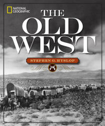 National Geographic The Old West - Stephen G. Hyslop (ISBN: 9781426215551)