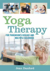 Yoga Therapy for Parkinson's Disease and Multiple Sclerosis - Jean Danford (ISBN: 9781848192997)