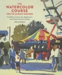 Watercolor Course You've Always Wanted, The - Leslie Frontz (ISBN: 9780770435295)