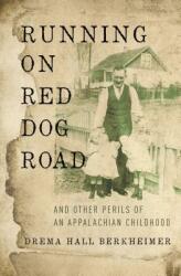 Running on Red Dog Road: And Other Perils of an Appalachian Childhood (ISBN: 9780310344964)
