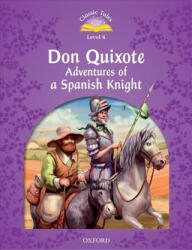 Don Quixote Adventures of a Spanish Knight - Classic Tales Second Edition Level (ISBN: 9780194100274)