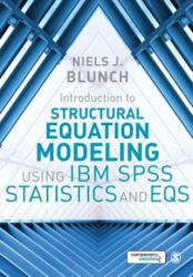 Introduction to Structural Equation Modeling Using IBM SPSS Statistics and EQS - Niels J. Blunch (ISBN: 9781473916227)