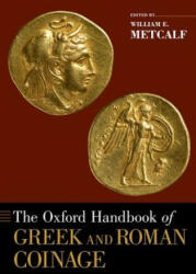 Oxford Handbook of Greek and Roman Coinage - William E. Metcalf (ISBN: 9780199372188)