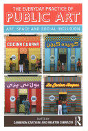 The Everyday Practice of Public Art: Art Space and Social Inclusion (ISBN: 9781138829213)
