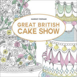 Great British Cake Show - Harriet Popham (ISBN: 9780008159535)