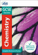 Letts GCSE Revision Success - New 2016 Curriculum - GCSE Chemistry: Complete Revision & Practice (ISBN: 9780008161057)