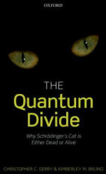 The Quantum Divide: Why Schrodinger's Cat Is Either Dead or Alive (ISBN: 9780198754077)