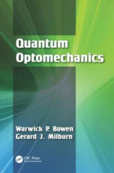 Quantum Optomechanics - Warwick P. Bowen, Gerard James Milburn (ISBN: 9781482259155)