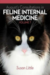 August's Consultations in Feline Internal Medicine, Volume 7 - Susan Little (ISBN: 9780323226523)