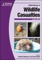 BSAVA Manual of Wildlife Casualties 2e - Elizabeth Mullineaux, Emma Keeble (ISBN: 9781905319800)