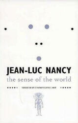 Sense of the World - Jean Luc Nancy (ISBN: 9780816626113)