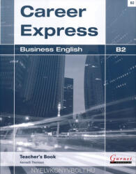 Kenneth Thomson: Career Express - Business English B2 Teacher’s Book (ISBN: 9781907575709)