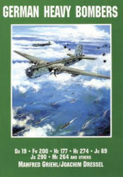 German Heavy Bombers: Do 19 FW 200 He 177 He 274 Ju 89 Ju 290 Me 264 and Others (ISBN: 9780887406706)