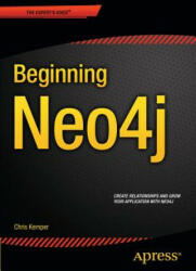 Beginning Neo4j - Chris Kemper (ISBN: 9781484212288)