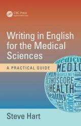 Writing in English for the Medical Sciences - Steve Hart (ISBN: 9781498742368)