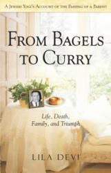 From Bagels to Curry - Lila Devi (ISBN: 9781565892972)