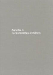 Aufsatze 3: Sergison Bates Architects - Stephen Bates, Jonathan Sergison (ISBN: 9783037611258)