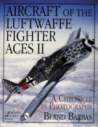 Aircraft of the Luftwaffe Fighter Aces Vol. II (ISBN: 9780887407529)