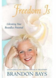 Freedom Is - Brandon Bays (ISBN: 9780340921005)