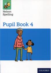 Nelson Spelling Pupil Book 4 Year 4/P5 (ISBN: 9781408524060)