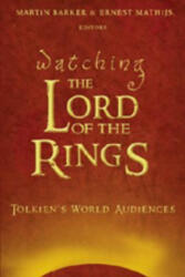 Watching The Lord of the Rings - Martin Barker, Ernest Mathijs (ISBN: 9780820463964)