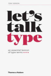 Let's Talk Type - Tony Seddon (ISBN: 9780500292297)
