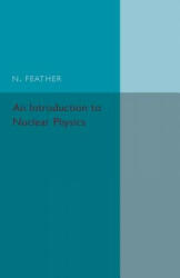 Introduction to Nuclear Physics - N. Feather (ISBN: 9781316509678)