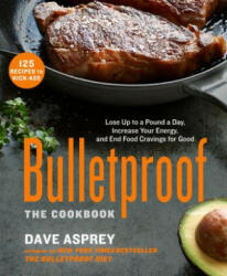Bulletproof: The Cookbook - Dave Asprey (ISBN: 9781623366032)