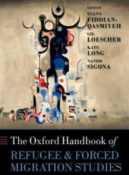 Oxford Handbook of Refugee and Forced Migration Studies - Elena Fiddian-Qasmiyeh (ISBN: 9780198778509)