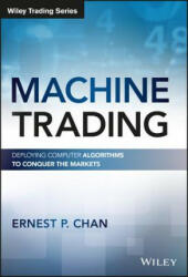 Machine Trading - Deploying Computer Algorithms to Conquer the Markets - Ernest P. Chang (ISBN: 9781119219606)