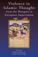 Violence in Islamic Thought from the Mongols to European Imperialism (ISBN: 9781474413008)