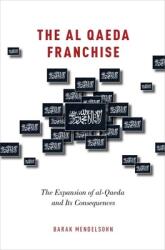 Al Qaeda Franchise: The Expansion of Al-Qaeda and Its Consequences (ISBN: 9780190205614)