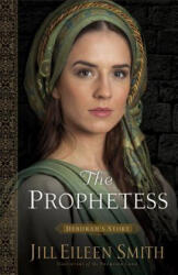 Prophetess - Deborah`s Story - Jill Eileen Smith (ISBN: 9780800720353)