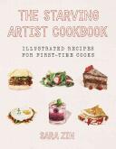 The Starving Artist Cookbook: Illustrated Recipes for First-Time Cooks (ISBN: 9781581573534)