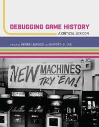 Debugging Game History - Henry Lowood (ISBN: 9780262034197)