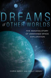 Dreams of Other Worlds - Chris Impey, Holly Henry (ISBN: 9780691169224)