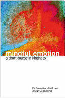 Mindful Emotion: A Short Course in Kindness (ISBN: 9781909314702)