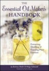 Essential Oil Maker's Handbook - Bettina Malle, Helge Schmickl (ISBN: 9781943015009)