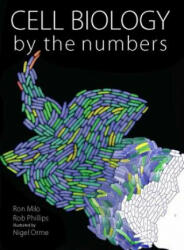 Cell Biology by the Numbers - Ron Milo (ISBN: 9780815345374)