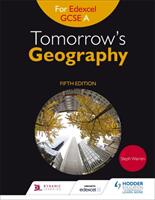 Tomorrow's Geography for Edexcel GCSE A Fifth Edition (ISBN: 9781471861253)