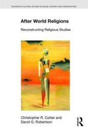 After World Religions: Reconstructing Religious Studies (ISBN: 9781138919136)