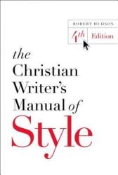 Christian Writer's Manual of Style - Robert Hudson (ISBN: 9780310527909)
