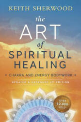 Art of Spiritual Healing - Keith Sherwood (ISBN: 9780738746609)