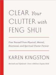 Clear Your Clutter with Feng Shui (Revised and Updated) - Karen Kingston (ISBN: 9781101906583)