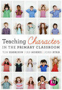Teaching Character in the Primary Classroom (ISBN: 9781473952171)