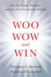 Woo, Wow, and Win - Thomas A. Stewart, Patricia O'Connell (ISBN: 9780062415691)