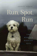 Run Spot Run: The Ethics of Keeping Pets (ISBN: 9780226209890)