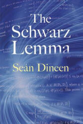 Schwarz Lemma - Sean Dineen (ISBN: 9780486801209)
