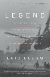 Legend: The Incredible Story of Green Beret Sergeant Roy Benavidez's Heroic Mission to Rescue a Special Forces Team Caught Beh (ISBN: 9780804139533)