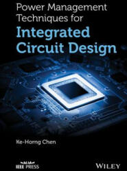 Power Management Techniques for Integrated Circuit Design - Ke-Horng Chen (ISBN: 9781118896815)
